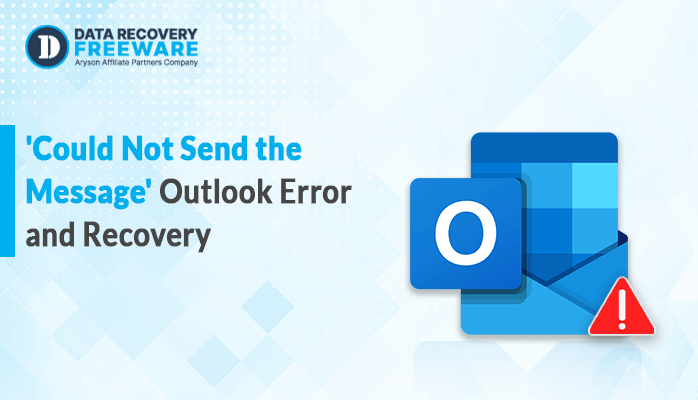 'Could Not Send the Message' Outlook Error and Recovery