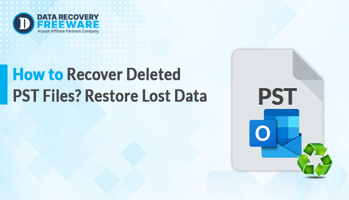 How to Recover Deleted PST Files Restore Lost Data