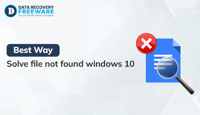 How to Solve File Not Found Error in Windows 10