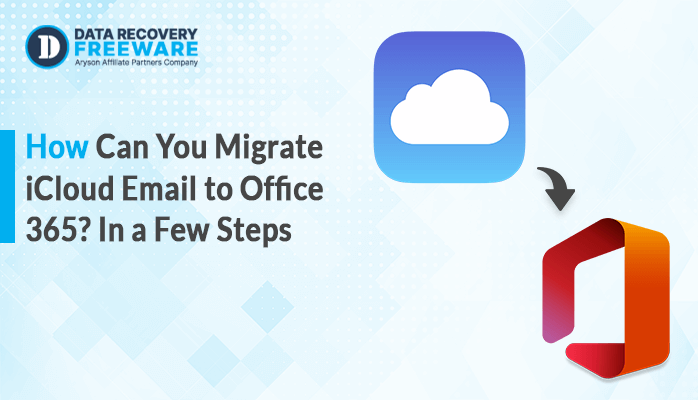 How Can You Migrate iCloud Email to Office 365 In a Few Steps (1)